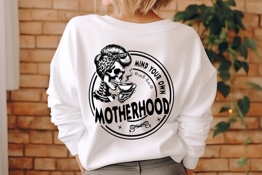 Mind Your Own Motherhood Sweatshirt